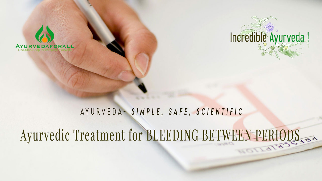 Ayurvedic Treatment for BLEEDING BETWEEN PERIODS