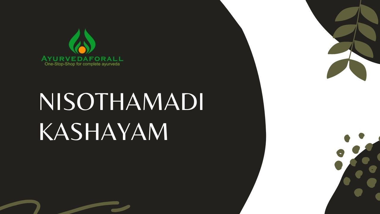 NISOTHAMADI KASHAYAM