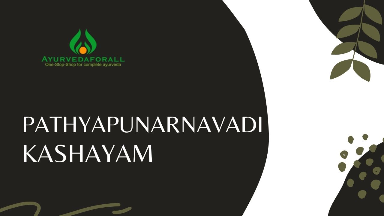 PATHYAPUNARNAVADI KASHAYAM